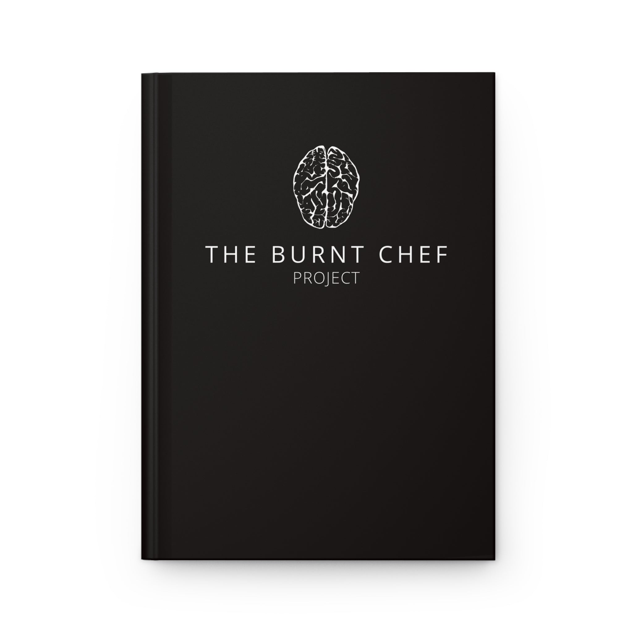 Hardcover Journal — "Put Your Mental Health First" (The Burnt Chef Project)